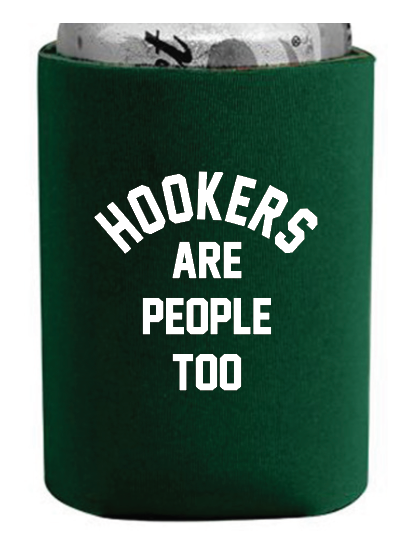 Hookers Are People Too Drink Holder