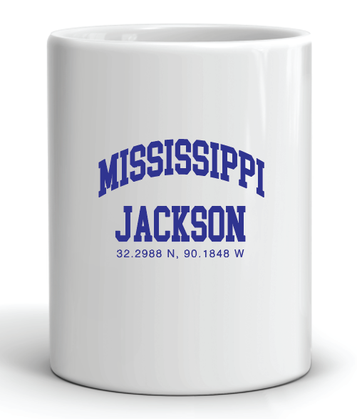 A white mug that reads, "Mississippi Jackson 32.2988 N, 90.1848 W" in blue.