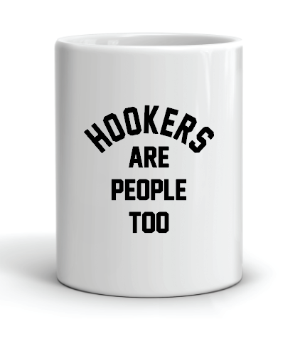Hookers are People Too Mug