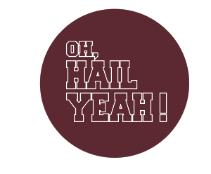 button with white Oh, Hail Yeah outline slogan