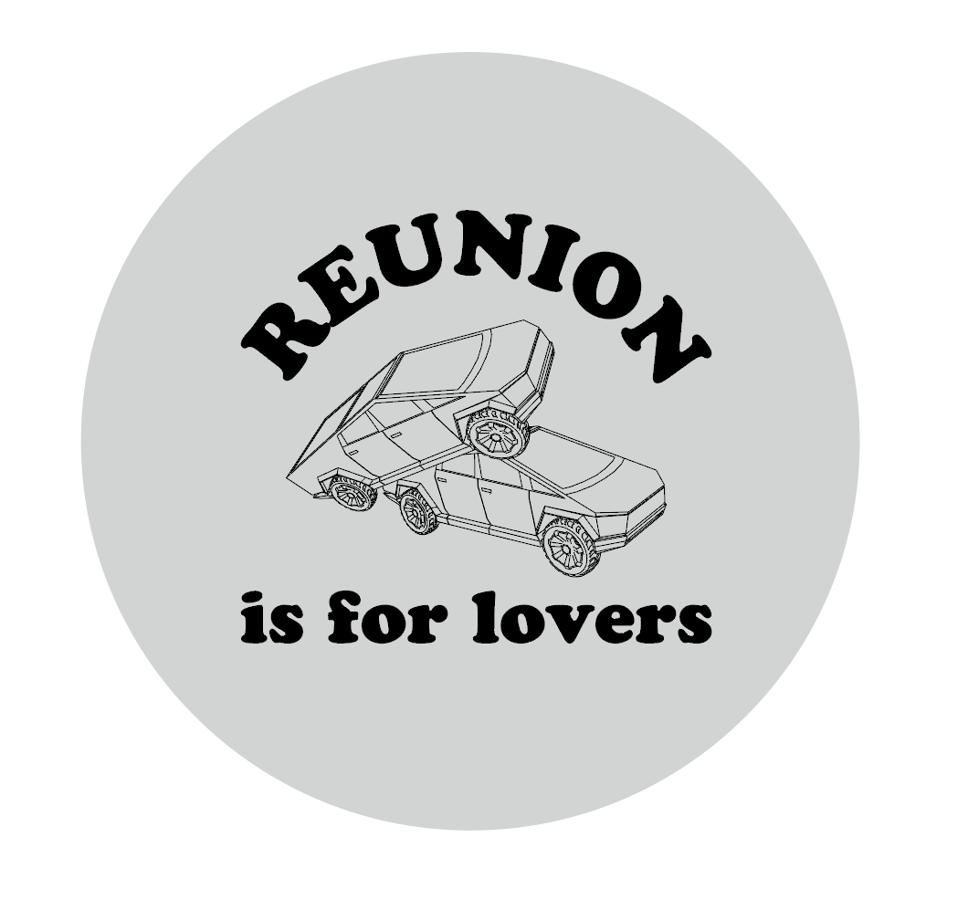 project chane button featuring two tesla cyber trucks humping and the phrase Reunion is for Lovers madison mississippi swingers