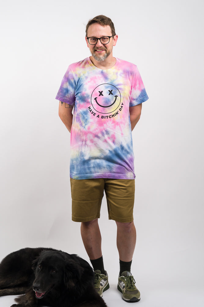 Hand Dyed tee shirt featuring the slogan Have a Bitchin' Day Tie Dye Tee