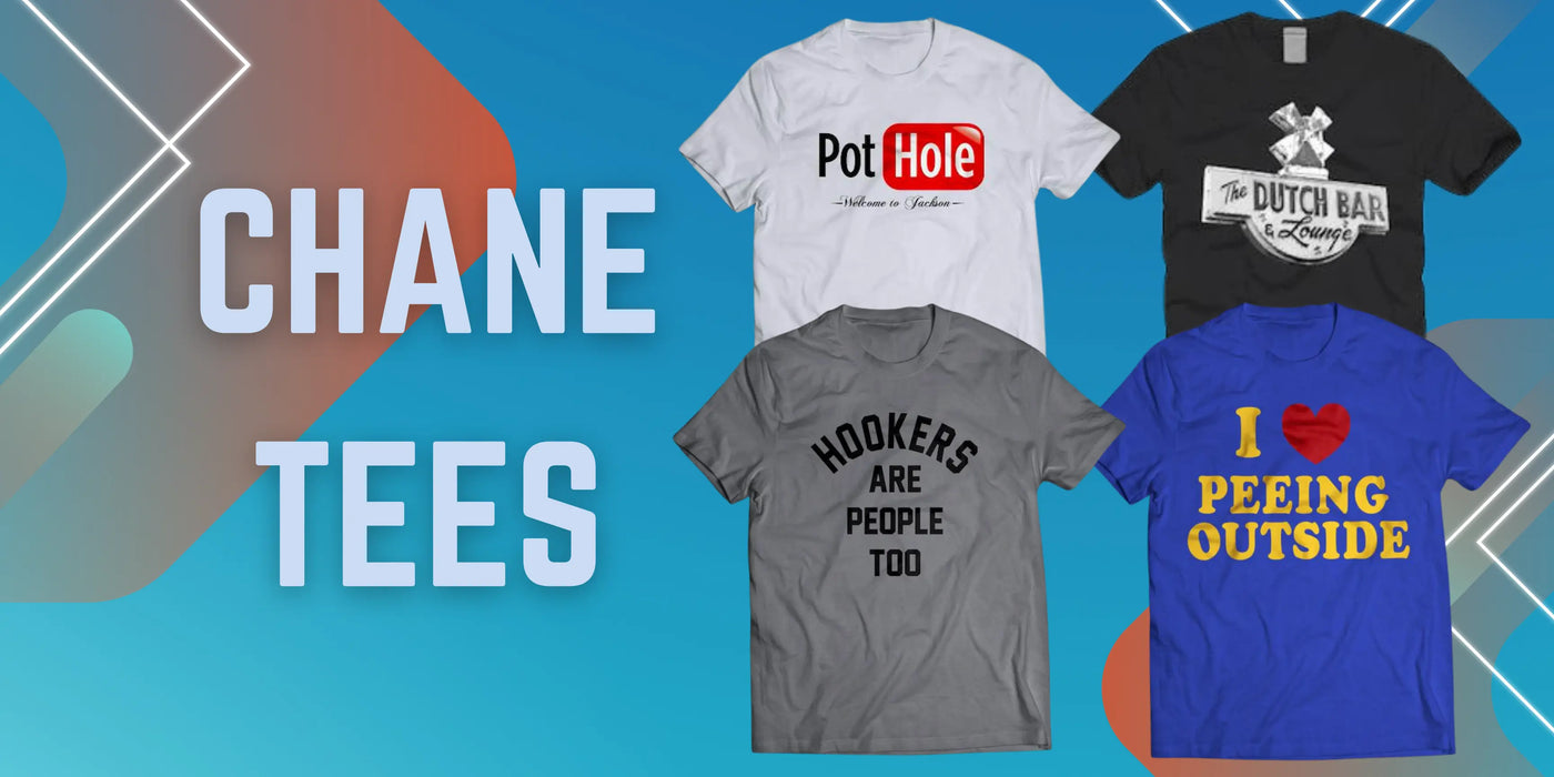 A turquoise banner with the headline "CHANE TEES" with an assortment of pictures of t-shirts. One reads "PotHole" in the style of the original YouTube logo. Another depicts a sign for "The Dutch Bar." One says "Hookers are people too." And the last one says "I love peeing outside."
