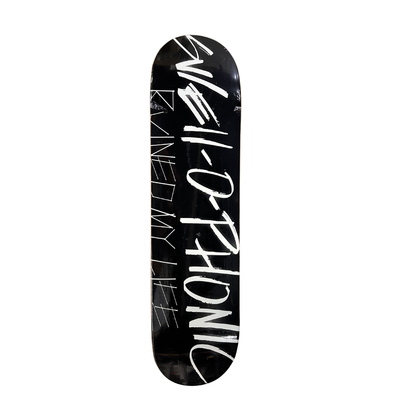 Black skateboard deck with SWELL-O-PHONIC ruined my life in white text on a white background