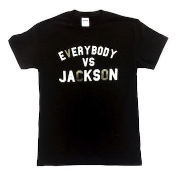 tee shirt featuring the slogan Everybody VS Jackson