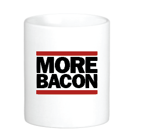 coffee mug with the slogan more bacon
