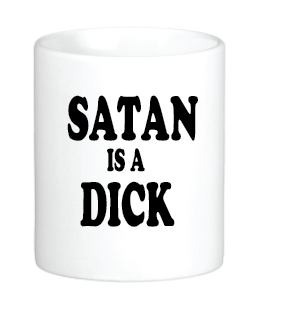 Satan is a Dick Mug