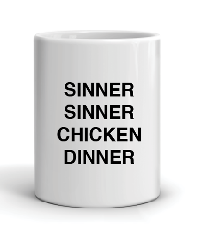 Sinner Sinner Chicken Dinner Mug