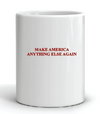 Make America Anything Else Again Mug