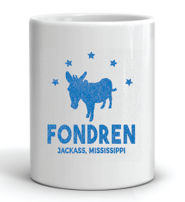 coffee mug featuring the slogan Fondren, Jackass Mississippi