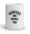 Hookers are People Too Mug