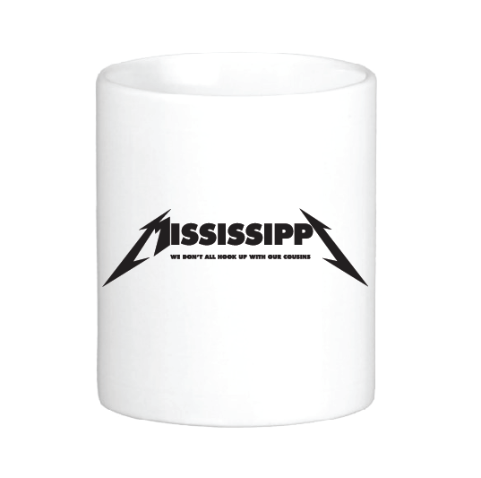 Mississippi: We Don't All Hook Up with Our Cousins Mug