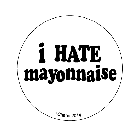 button with the slogan i hate mayonnaise