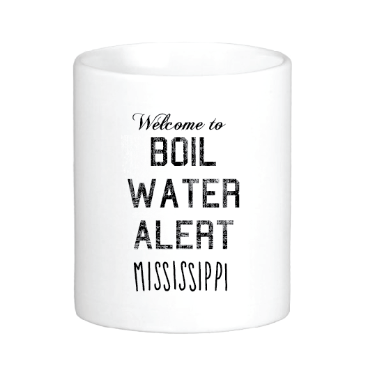 coffee mug featuring the slogan Welcome to Boil Water Alert jackson Mississippi