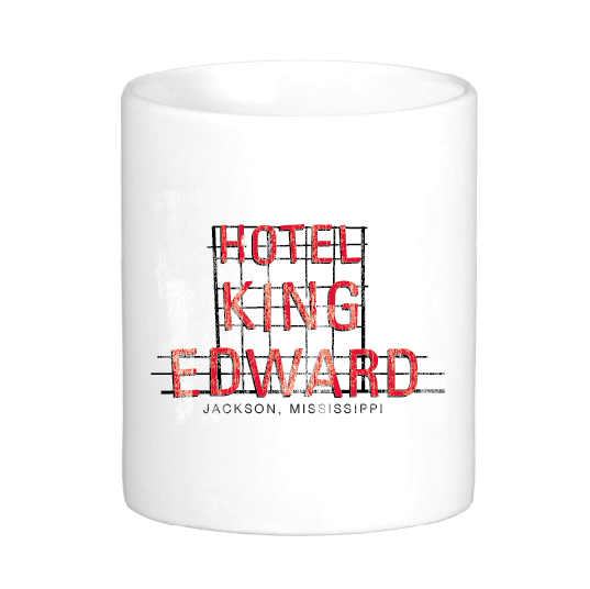 coffee cup with the slogan king edward hotel jackson mississippi