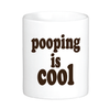 Pooping is Cool Mug