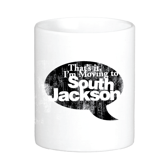 That's it! I'm Moving to South Jackson! coffee Mug