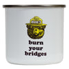 Don't Burn Your Bridges Mug