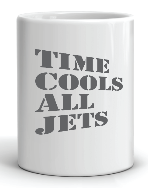 Time Cools All Jets Mug
